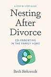 Nesting After Divorce: Co-Parenting in the Family Home