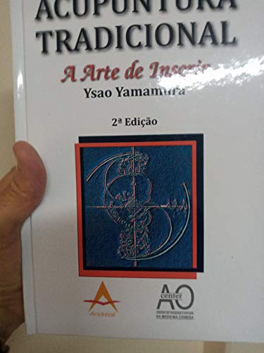 Acupuntura Tradicional - A Arte de Inserir