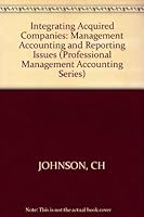 Integrating Acquired Companies: Management Accounting and Reporting Issues (Wiley Medical Publication) 0471809608 Book Cover