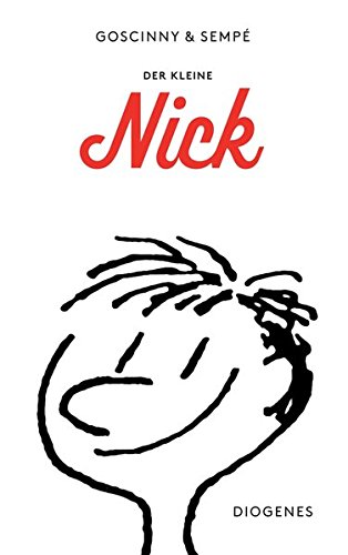 Der kleine Nick: Achtzehn prima Geschichten vom kleinen Nick und seinen Freunden