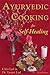 Ayurvedic Cooking for Self Healing