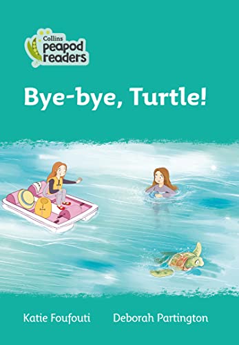 Bye-bye, Turtle!: Level 3 (Collins Peapod Readers)
