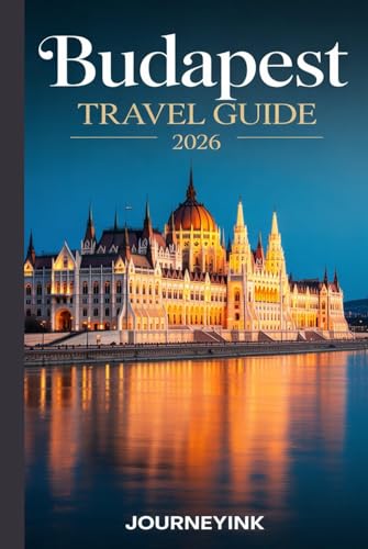 Budapest Travel Guide 2026: Planning, Attractions, and Hidden Gems for 2026