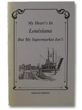 My Heart's in Louisiana but My Supermarket Isn't (Revised Edition)