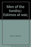 Men of the Tundra: Alaska Eskimos at War B0006W656U Book Cover