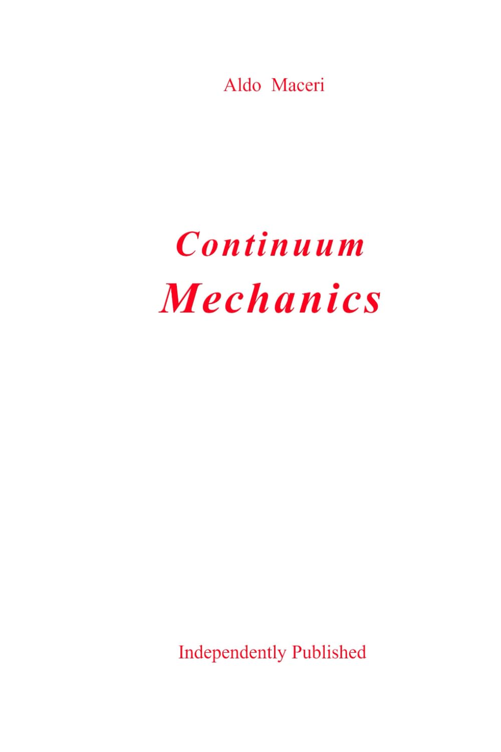 Continuum Mechanics (Mechanics of Continua)