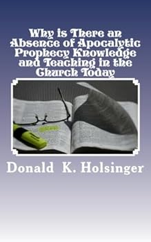 Paperback Why is There an Absence of Apocalytic Prophecy Knowledge and Teaching in the Church Today: Masters Thesis Book