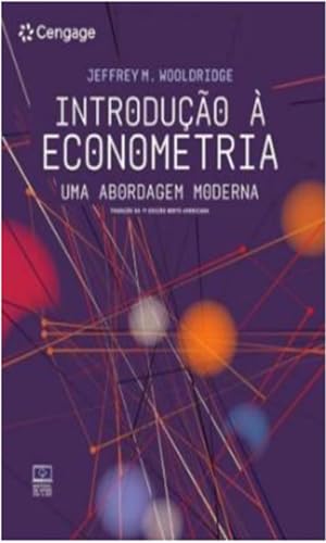 Introdução à Econometria- Tradução da 7ª Edição Norte-Americana: Uma Abordagem Moderna