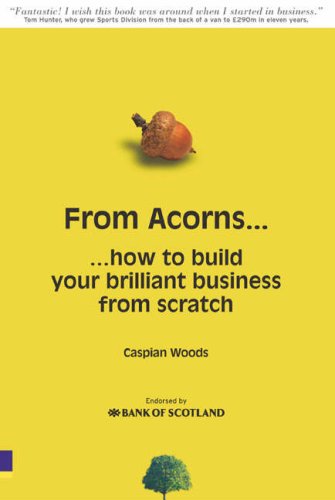  From Acorns...: ... how to start your brilliant business from scratch Francais PDF