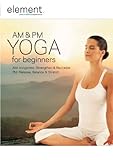Element: AM & PM Yoga for Beginners