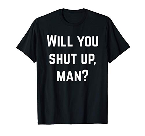 Will You Shut Up Man? - Funny USA Biden 2020 Election Maglietta