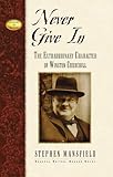 Never Give In: The Extraordinary Character of Winston Churchill (Leaders in Action)
