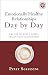 Emotionally Healthy Relationships Day by Day: A 40-Day Journey to Deeply Change Your Relationships