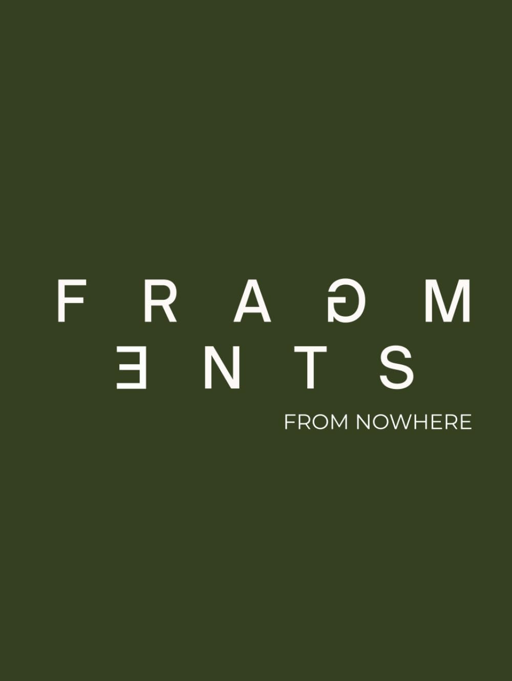 Fragments From Nowhere voyage intérieur à travers les mots et l'image