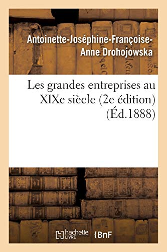 Les Grandes Entreprises Au XIXe Siècle 2e Édition (Histoire) (French Edition)