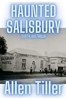 Haunted Salisbury: South Australia B0C1JD315F Book Cover