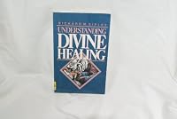 Understanding Divine Healing 089693263X Book Cover