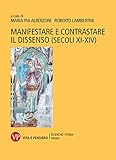 manifestare e contrastare il dissenso (secoli xi-xiv)