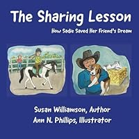 The Sharing Lesson: How Sadie Saved Her Friend's Dream 1962935779 Book Cover