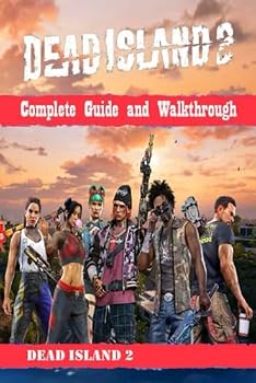 Paperback Dead Island 2 Complete Guide [New Updated 2024] :Tips, Tricks, and Strategies Book