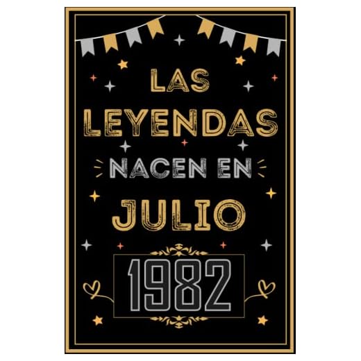 CUADERNO, LAS LEYENDAS NACEN EN JULIO 1982: Regalo de 40 cumpleaños para mujeres y hombres, ideas de 40 cumpleaños... un cumpleaños... divertido, ... regalo de 40 cumpleaños para él/ella.