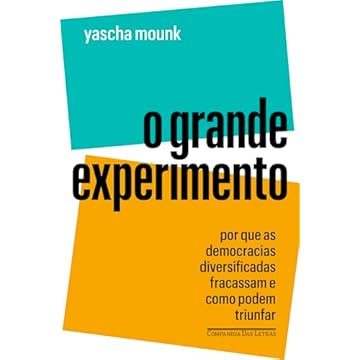Capa do livro O grande experimento: Por que as democracias diversificadas fracassam e como podem triunfar