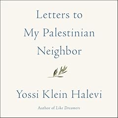 Letters to My Palestinian Neighbor Audiolibro Por Yossi Klein Halevi arte de portada