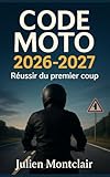 réussir permis moto plateau  Code moto 2026 - 2027: Réussir du premier coup : méthode complète, erreurs à éviter et stratégies efficaces pour obtenir votre code moto