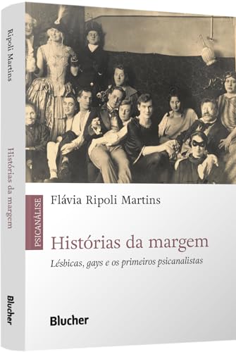 Histórias da margem: Lésbicas, gays e os primeiros psicanalistas