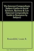 The Internet Compendium: Subject Guides to Humanities Resources 1555702198 Book Cover
