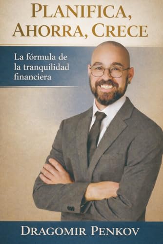 Planifica, Ahorra, Crece: La fórmula de la tranquilidad financiera
