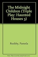 The Midnight Children (Triple Play: Haunted Houses 3) 0760848009 Book Cover