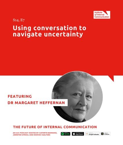 Using conversation to navigate uncertainty with Margaret Heffernan