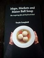 Maps, Markets and Matzo Ball Soup: The Inspiring Life of Gail Hall 1999414608 Book Cover