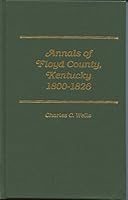 Annals of Floyd County Kentucky 1800-1826 0985524774 Book Cover