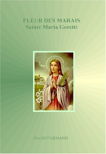 Télécharger Fleur des marais: Sainte Maria Goretti PDF