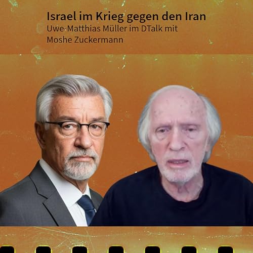 Israel im Krieg gegen den Iran. DTalk Moshe Zuckermann