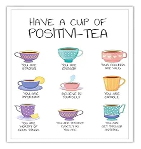 Mental Health Prints Painting Positivity Self Affirmation Poster Have A Cup Of Positivi Tea Wall Art Self Motivation For Classroom Living Room Wall Decor(Unframed,08x12inch(20x30cm))