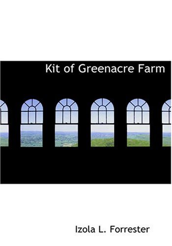 Kit of Greenacre Farm (Large Print Edition)