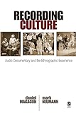 Recording Culture: Audio Documentary and the Ethnographic Experience (Qualitative Research Methods)