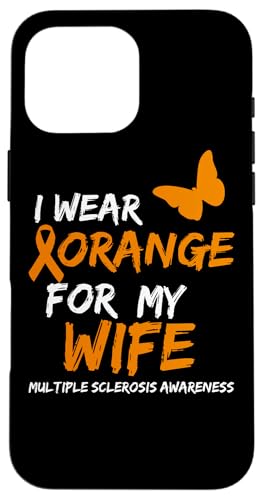 Multiple Sclerosis Awareness I WEAR ORANGE FOR MY WIFE �X�}�z�P�[�X iPhone 16 Pro Max �p