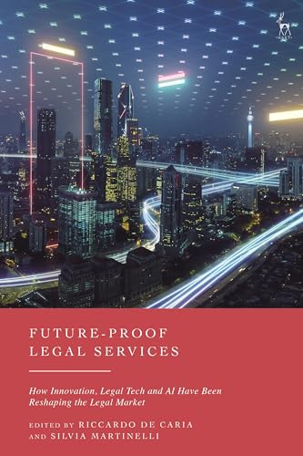 Future-Proof Legal Services: How Innovation, Legal Tech and AI Have