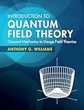 Introduction to Quantum Field Theory: Classical Mechanics to Gauge Field Theories
