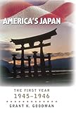 America's Japan: The First Year, 1945–1946