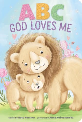 ABC God Loves Me: An Alphabet Book About God's Endless Love for Babies and Toddlers