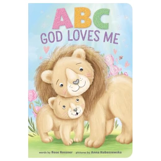ABC God Loves Me: An Alphabet Book About God's Endless Love for Babies and Toddlers