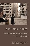 Surviving Images: Cinema, War, and Cultural Memory in the Middle East