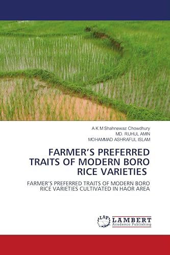 FARMER’S PREFERRED TRAITS OF MODERN BORO RICE VARIETIES: FARMER’S PREFERRED TRAITS OF MODERN BORO RICE VARIETIES CULTIVATED IN HAOR AREA