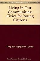 Living in Our Communities: Civics for Young Citizens B000W985A6 Book Cover