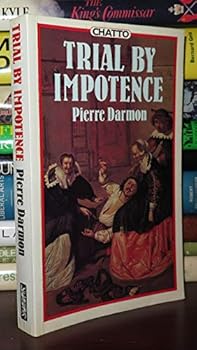 Hardcover Trial by impotence: Virility and marriage in pre-Revolutionary France Book